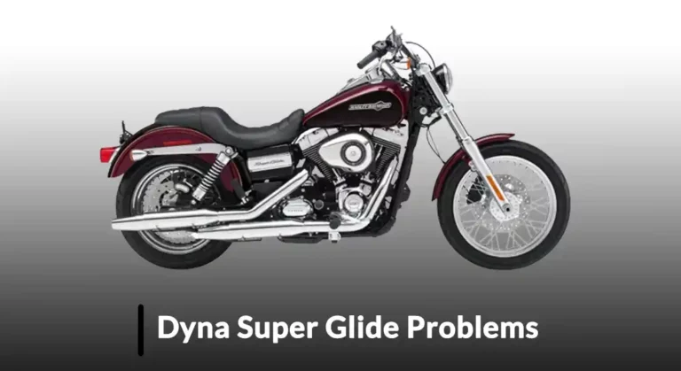 5 Possible Dyna Super Glide Problems & Fixes 