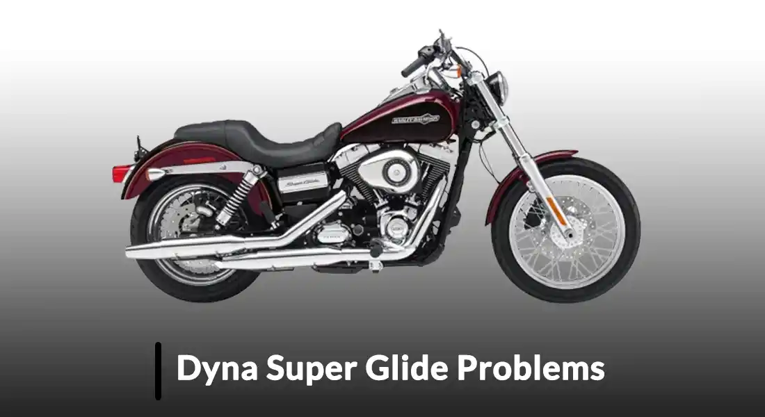 Dyna Super Glide Problems