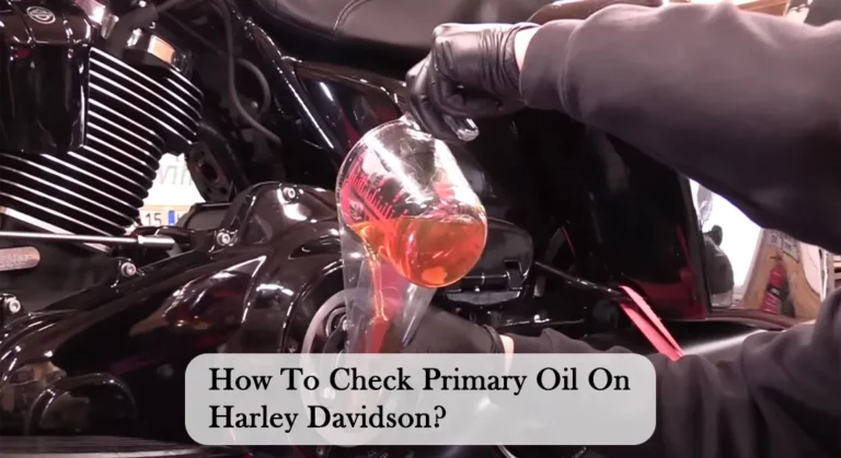 How To Check Primary Oil On Harley Davidson? [6 Easy Steps]